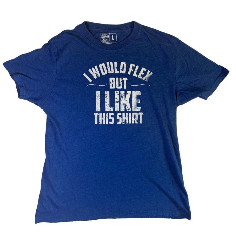 Crazy Dog T-Shirts Mens I Would Flex But I Like This Shirt Funny Gym Graphic Tee